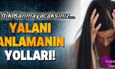 Karşınızdakinin Size Yalan Söylediğini Anlamanın Yolları