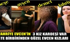 Fahriye Evcen’in Kız Kardeşleri İlk Kez Görüntülendi…
