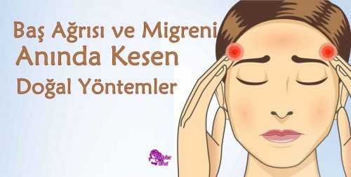 Baş Ağrısı ve Migreni Anında Kesen Doğal Yöntemler