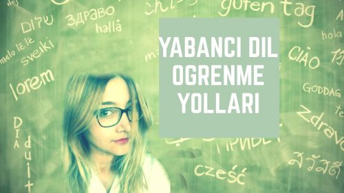 Yabancı Dil Nasıl Kolay Öğrenilir
