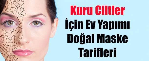 Kuru Ciltler İçin Doğru ve Etkili Ev Yapımı İpuçları Kadınlar Sitesi